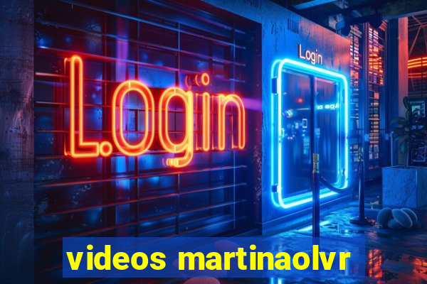 videos martinaolvr